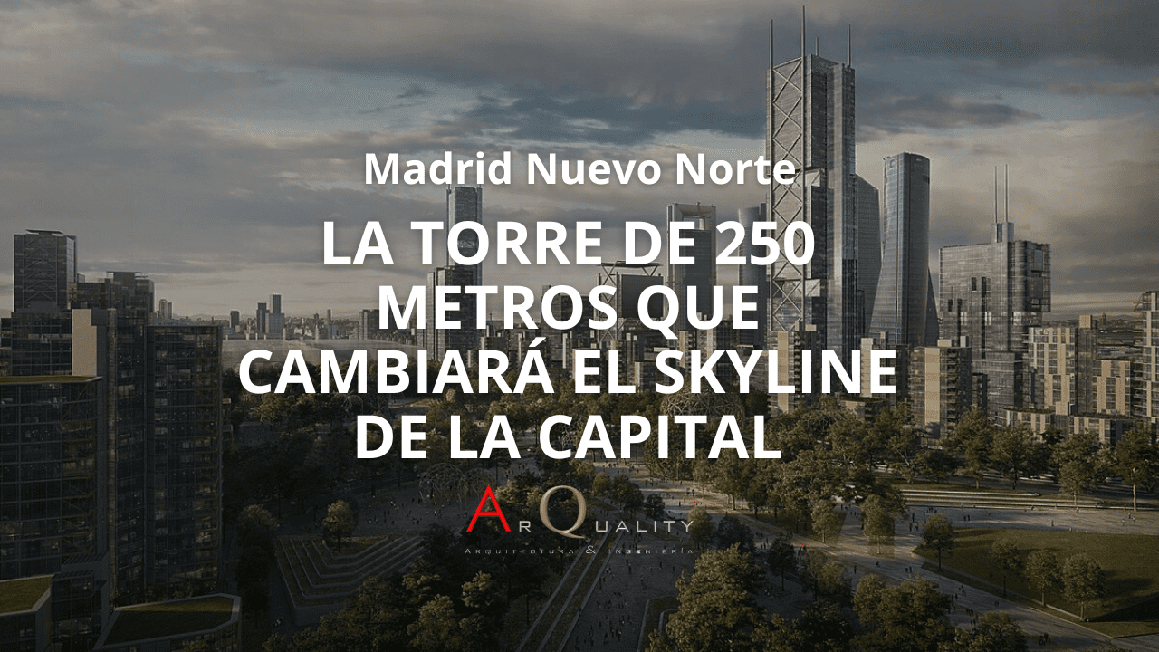 Madrid Nuevo Norte - La torre de 250 metros en Chamartín